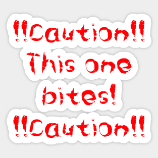 Caution this one bites Sticker